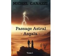 Passage Astral - Asgaïa - Tome I - Michel Canazzi - Bookmundo - Poche - Roman
