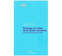 Passage Au Crible De La Scène Mondiale - L'actualité Internationale 2012