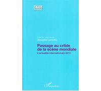 Passage au crible de la scène mondiale L'actualité internationale 2012 - Josepha Laroche - L'harmattan - broché - Essai