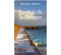Passage de la Déroute Monique Rebetez (Auteur)