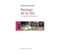 Passage de la fée La légende de Mélusine - Jacqueline Kelen - Desclée De Brouwer - broché - Roman