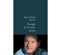 Passage de la mere morte - Jean-Claude Perrier - Stock - broché - Roman
