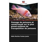 Passage de poissons et canoë-kayak sur le plus grand système de transposition de poissons