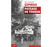 Passage de témoin 60 ans de vie d'un militant ouvrier, communiste et révolutionnaire - Roland Szpirko - Les Bons Caracteres - broché - Témoignage