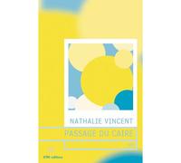 Passage du caire (1-l'ete) Tome 1 L'été - Nathalie Vincent - Ktm Editions - broché - Roman