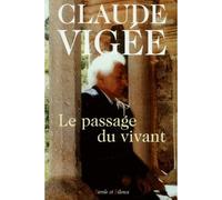 Passage du vivant Essais, poésies, témoignages 1989-2000 - Claude Vigée - Parole Et Silence Eds - broché - Essai