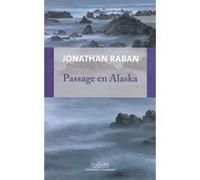 Passage en Alaska Jonathan Raban (Auteur), Fredéric Le Berre (Traduction)