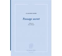Passage secret Préface de Pierre Brunel - Claudine Bohi - La Rumeur Libre - broché - Poésie