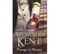 Passage To Mutiny: another stirring page-turner featuring Richard Bolitho from the master storyteller of the sea