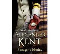 Passage To Mutiny Kent, Alexander (Auteur)