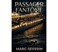 Passager fantôme: Un polar de croisière en Méditerranée - Quand un passager disparaît d'un paquebot de luxe et que la compagnie nie son existence