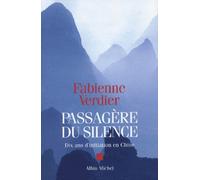 Passagère Du Silence - Dix Ans D'initiation En Chine