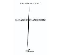 Passagers clandestins - Philippe Sergeant - L'harmattan - broché - Essai