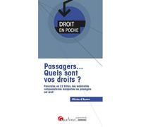 Passagers... Quels sont vos droits ? Panorama, en 22 fiches, des indemnités compensatoires auxquelles les passagers ont droit - Olivier d' Auzon - Gualino Eds - broché - Etude