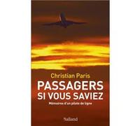 Passagers Si Vous Saviez - Mémoires D'un Pilote De Ligne