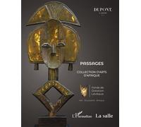 Passages Collection d'arts d'Afrique - Catalogue de la 1ère Vente aux enchères publiques au profit d'associations locales en Afrique - Fonds de Dotation L'évêque - L'harmattan - broché - Beau livre