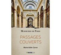 Passages couverts Murmures de paris - Marie-Odile Caron - Bookelis - broché - Guide