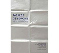 Passages de témoins pour Luciano Fabro Textes, Images, Oeuvres - Viviane Van Singer - 5 Continents Eds - broché - Beau livre