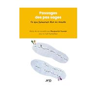 Passages des pas sages - Ce que j’aimerais dire au monde: Récits de vie recueillis par Marguerite Paradis pour le Café Parenthèse