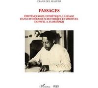 Passages Épistémologie, esthétique, langage dans l'itinéraire scientifique et spirituel de Pavel A. Florenskij - Diana Del Mastro - L'harmattan - broché - Essai