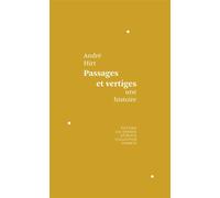 Passages et vertiges Une histoire - André Hirt - Les Grands Detroits - broché - Essai