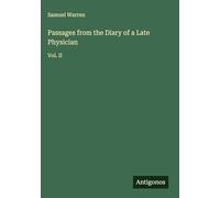 Passages from the Diary of a Late Physician: Vol. II