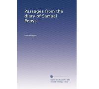 Passages from the diary of Samuel Pepys