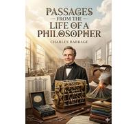 Passages from the Life of a Philosopher: by Charles Babbage