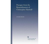Passages from the Remembrancer of Christopher Marshall