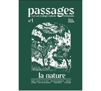 Passages - La nature Vers une écologie radicale & féministe - Collectif - Libre Editions - broché - Revue