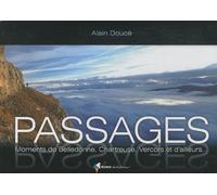 Passages: Moments de Belledonne, Chartreuse, Vercors et d'ailleurs...