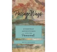 PassageWays: Everyday Adventures Into the Paranormal