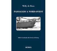 Passaggio a Nord-Ovest: Dalla Groenlandia allo Stretto di Bering