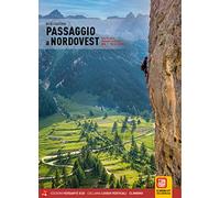 Passaggio a Nordovest. Falesie e vie in Piemonte occidentale. Valle di Susa (Vol. 1)