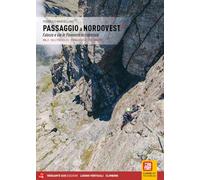 Passaggio a Nordovest. Falesie e vie in Piemonte occidentale. Valli Pinerolesi - Rocca Sbarua - Val Sangone (Vol. 2)