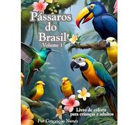 Pássaros do Brasil: Livros de colorir para crianças e adultos