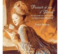 Passasti Al Par D'amore : Fantasie Su Musiche Di Bellini De Meglio, Donizetti, Bériot, Carulli - Ensemble Voces Intimae