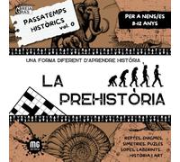 PASSATEMPS HISTÒRICS Vol. 0 LA PREHISTÒRIA: Una nova manera d'aprendre història. Fomenta el pensament crític i la curiositat per la història i l'art.