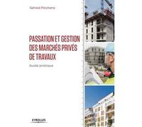 Passation et gestion des marchés privés de travaux Gérald Pinchera (Auteur)