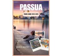 PASSAU TRAVEL GUIDE 2025-2026: “Discovering the Soul of Passau-One Stroll at a Time: A Fun Traveler’s Guide to Hidden Gems, Cozy Cafés, and Riverside Adventures All Season”