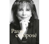 Passé composé - Anne Sinclair - Grasset - broché - Essai
