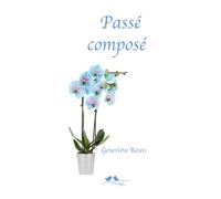 Passé composé - Geneviève Reuss - A Vol D'oiseaux - broché - Roman