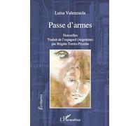 Passe d'armes: Nouvelles Traduit de l'espagnol (Argentine) par Brigitte TORRES-PIZZETTA