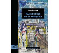 Passe de deux sur la presqu'ile - James Moussu - Du Petit Pave Eds - broché - Roman