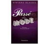 Passé(E) De Mode ? - Chroniques De Mauvaise Humeur