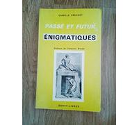 Passe et futur enigmatiques
