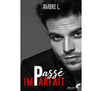 Passé imparfait - Ambre L. - BLACK INK EDITIONS - broché - Roman