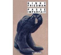 Passé imparfait - Kinky Friedman - Rivages - Poche - Roman