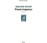 Passé inaperçu Gabrielle Schaff (Auteur)