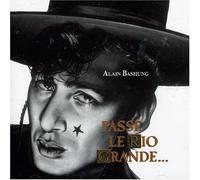 Passe Le Rio Grande by Alain Bashung (1997-11-12)